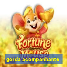 gorda acompanhante